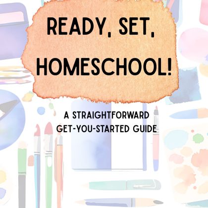 Ready, Set, Homeschool! A FREE Guide to Getting Started